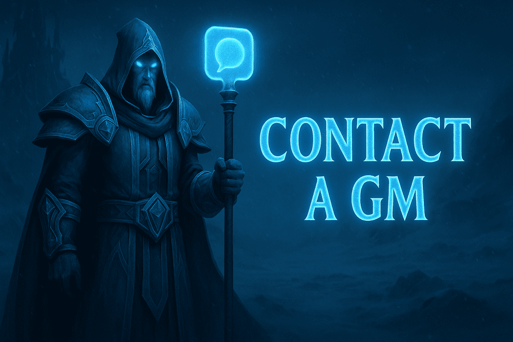 Contact a GM (Game Master)