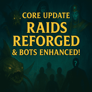 Core Update: Raids Reforged & Bots Enhanced! Core Update: Raids Reforged & Bots Enhanced!